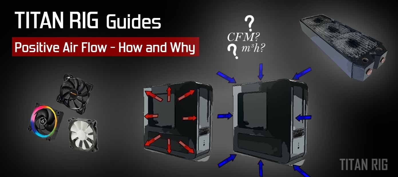 Positive Air Flow - How It Can Help Your PC Perform At Its Best