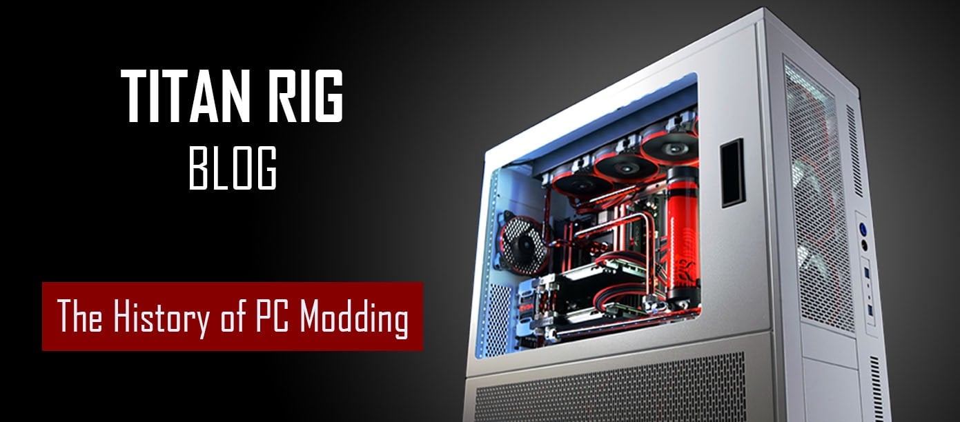 A look back at the history of PC modding and what we'll see in the future.