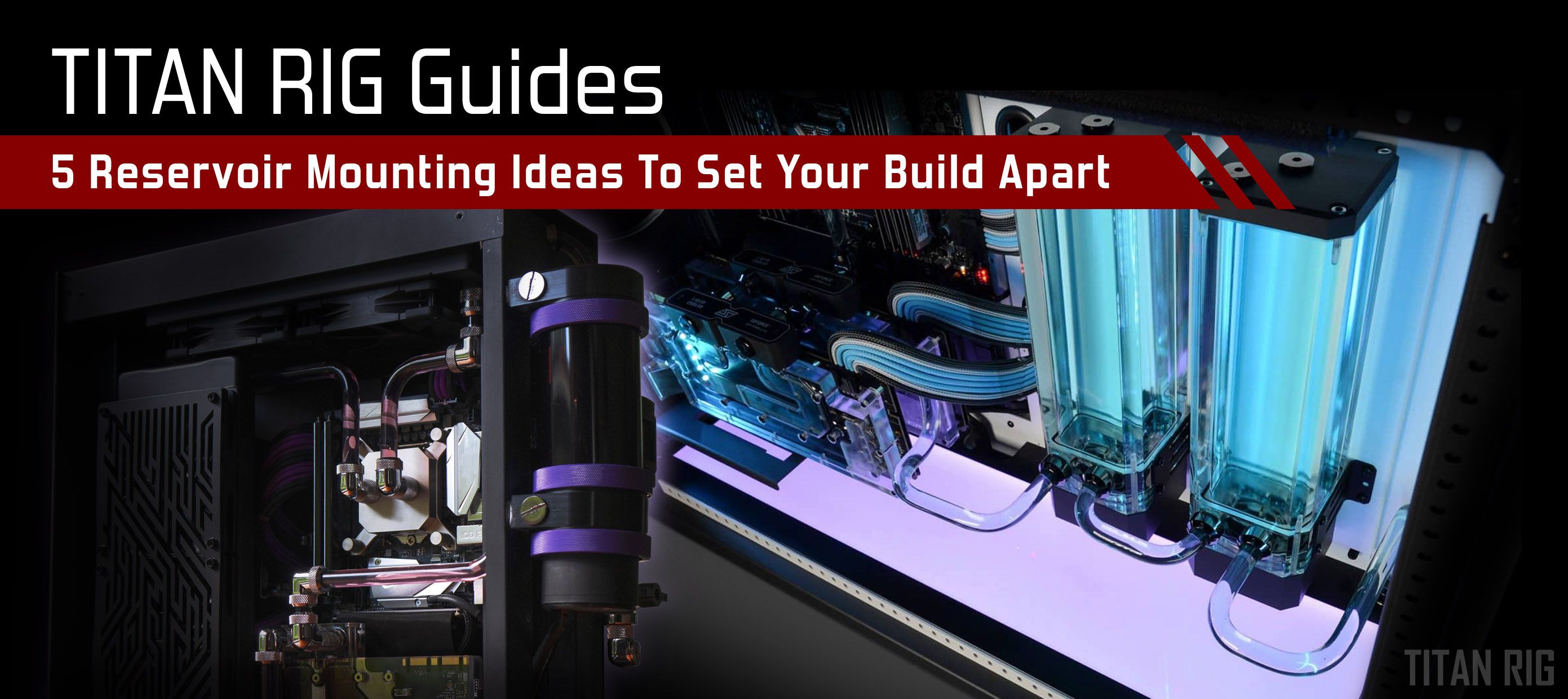 Five Reservoir Mounting Ideas To Set Your Build Apart