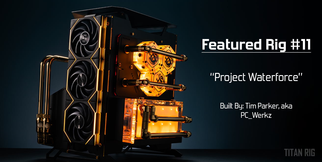 Featured Rig 11 Project  Waterforce by Tim Parker, aka PC_Werkz