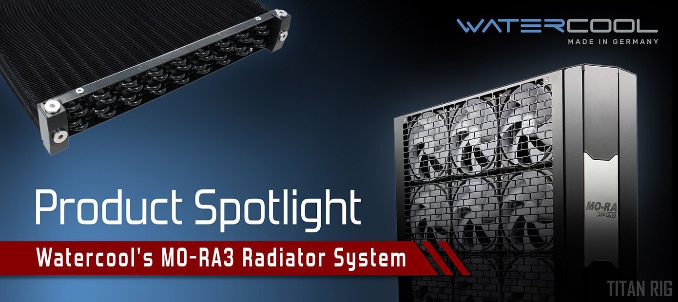 The MO-RA3 PC Radiator System from Watercool - Massive and Beautiful