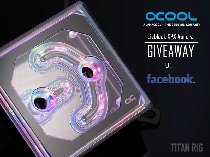 facebook giveaway for the Alphacool Eisblock XPX Aurora Edge CPU Water Block