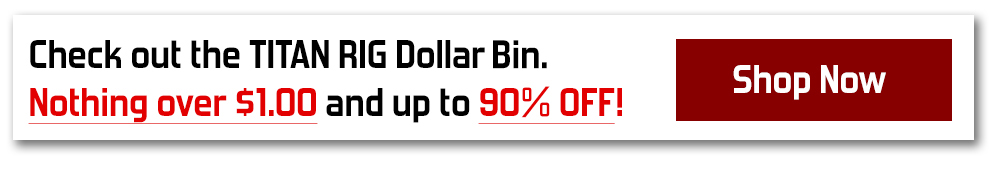 Titan Rig Dollar Bin
