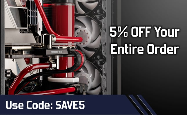 save 5% on your entire order on custom PC cooling items